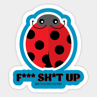 F*** Sh*t Up Sticker